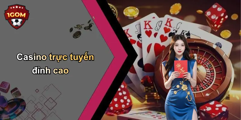 Casino trực tuyến đỉnh cao