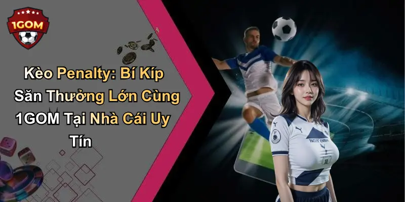 Kèo Penalty