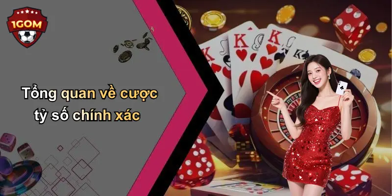 Tổng quan về cược tỷ số chính xác