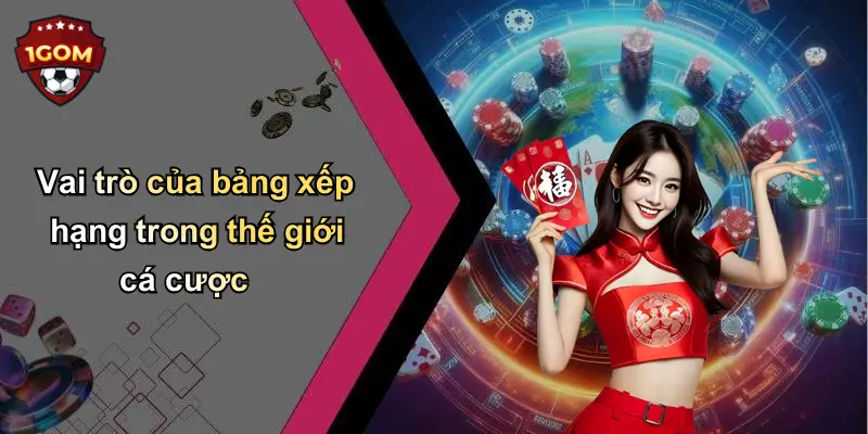 Vai trò của bảng xếp hạng trong thế giới cá cược