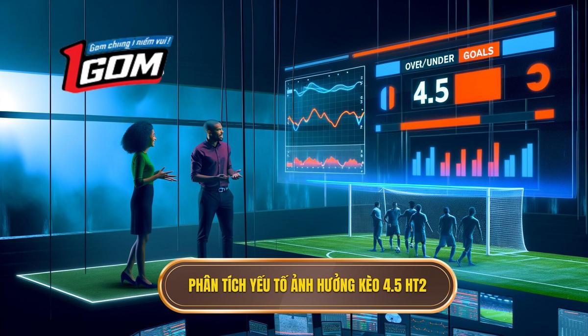 Phân Tích Đa Chiều Yếu Tố Ảnh Hưởng Đến Kèo tài xỉu 4.5 hiệp 2