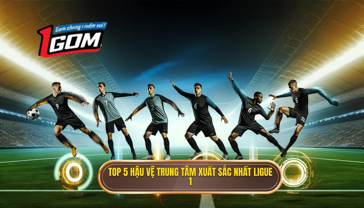 Top 5 hậu vệ trung tâm xuất sắc nhất Ligue 1