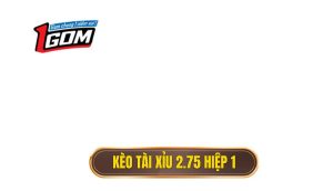 Kèo tài xỉu 2.75 hiệp 1