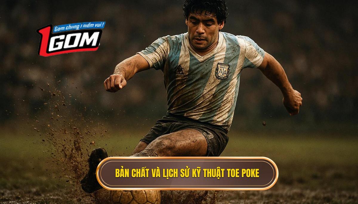 Bản chất và lịch sử của kỹ thuật Toe Poke