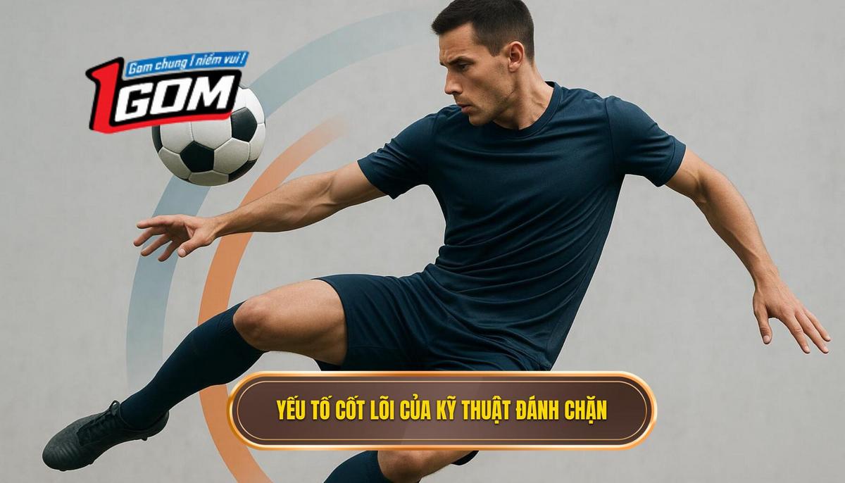 Các Yếu Tố Cốt Lõi Tạo Nên Kỹ Thuật Đánh Chặn Bóng Hoàn Hảo