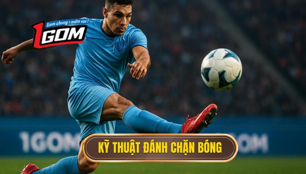 Kỹ thuật đánh chặn bóng