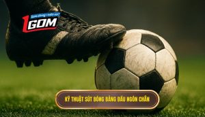 Kỹ thuật sút bóng bằng đầu ngón chân