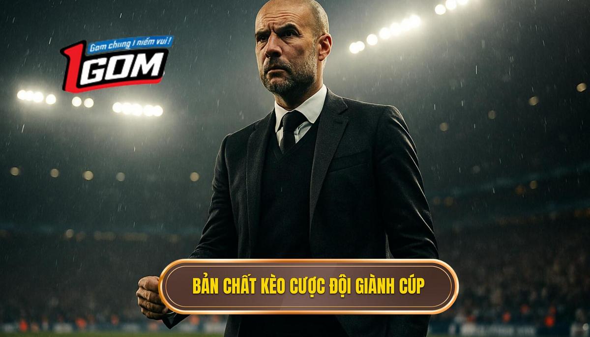 Giải mã Bản chất của Kèo cược đội giành cúp vàng