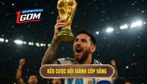 Kèo cược đội giành cúp vàng