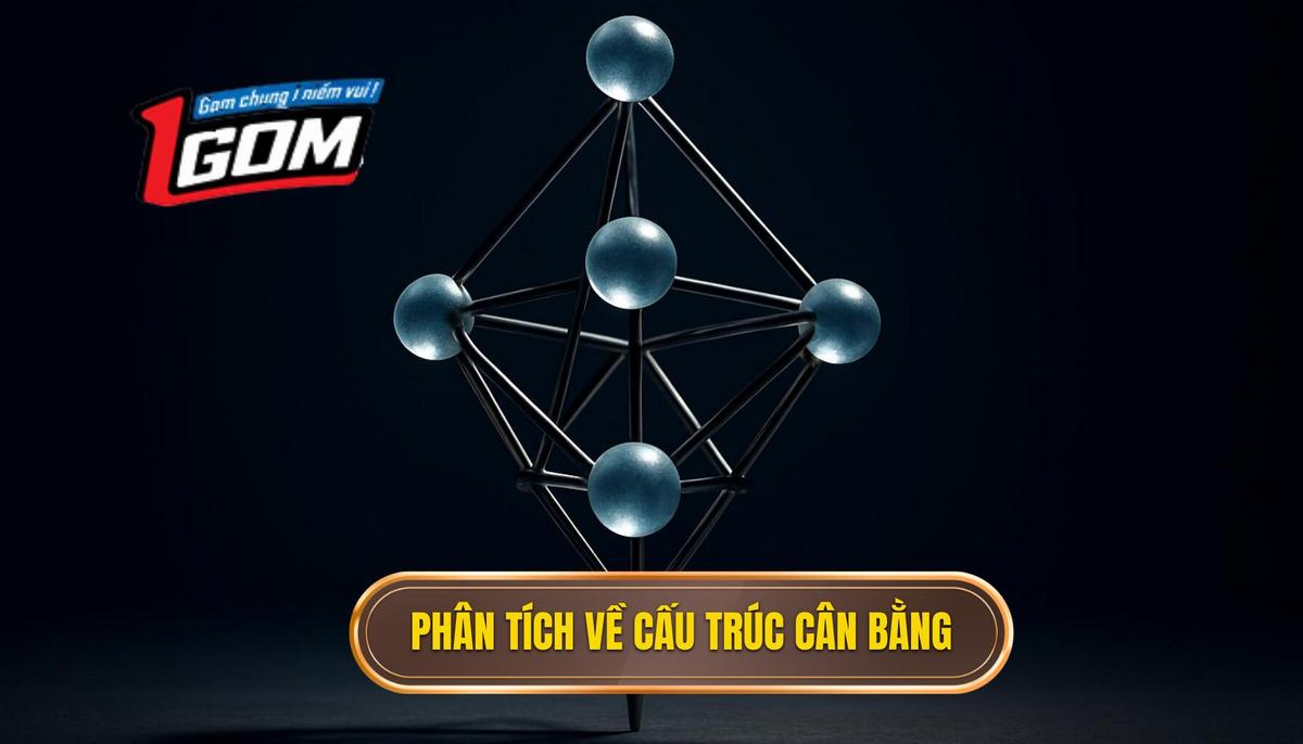 Phân Tích Chuyên Sâu Về Sự Cân Bằng Cấu Trúc