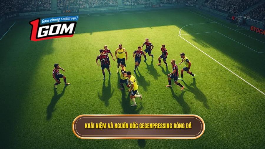 1. Khái niệm và nguồn gốc Gegenpressing bóng đá