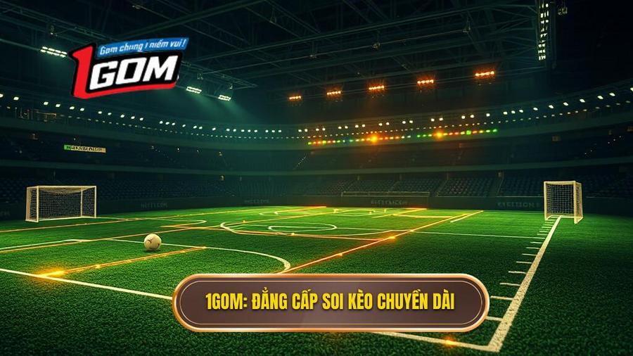 Cách phân tích kèo dựa trên tỷ lệ chuyền dài - Bí quyết 1GOM