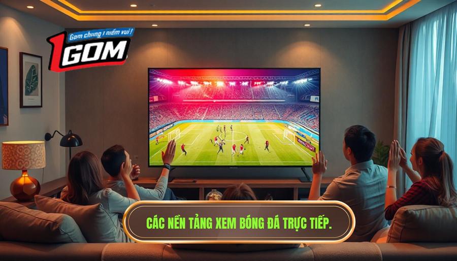 Các nền tảng xem trực tiếp bóng đá Việt Nam phổ biến nhất