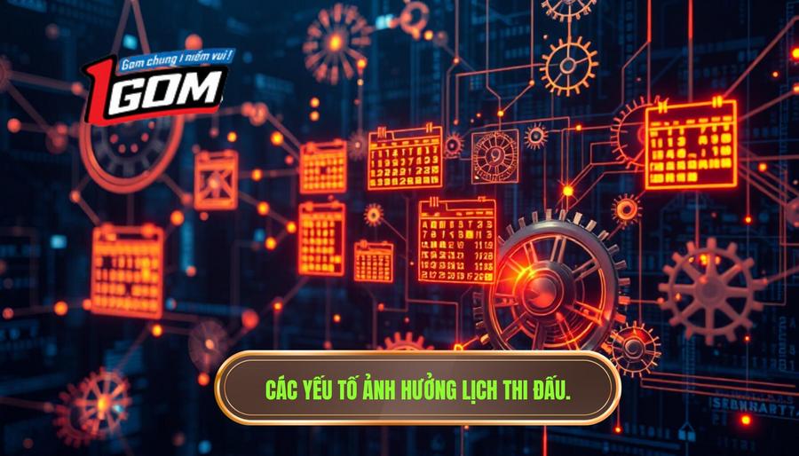 Phân tích chiều sâu: Những yếu tố ảnh hưởng đến lịch thi đấu