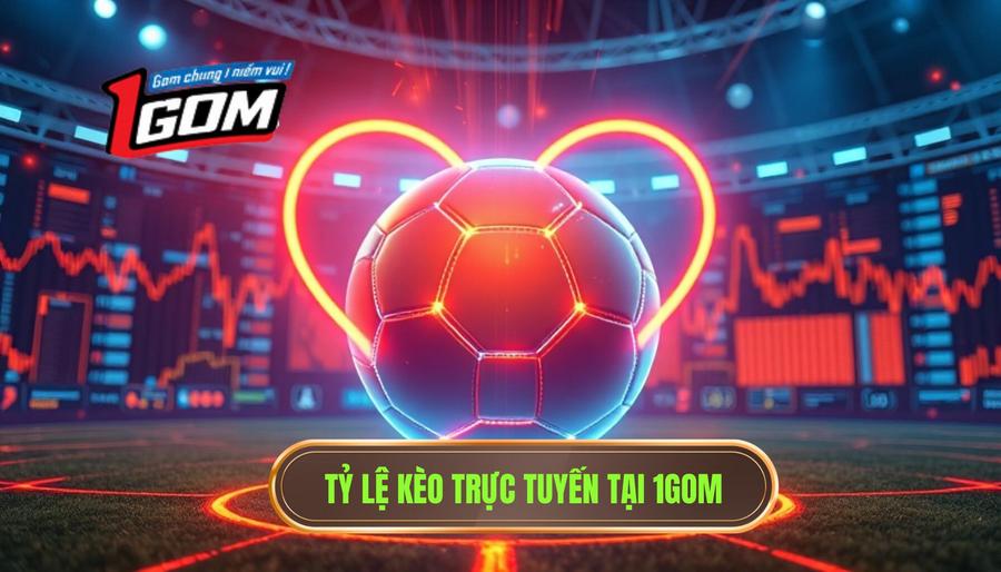 2. Chuyên mục Tỷ Lệ Kèo – Trái tim của 1GOM 2. Chuyên mục Tỷ Lệ Kèo – Trái tim của 1GOM